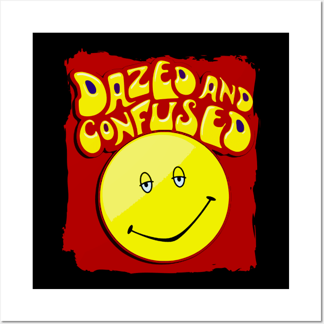 dazed and confused Wall Art by oryan80